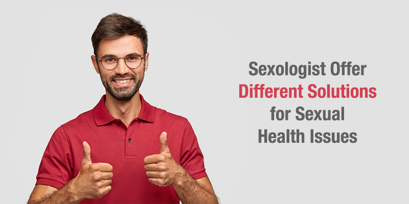 Sexologist Offer Different Solutions for Sexual Health Issues