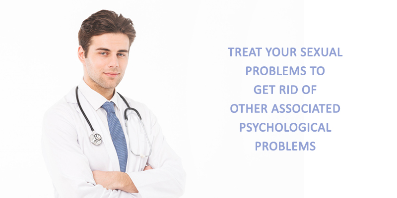 Treat your Sexual problems to get rid of other associated psychological problems