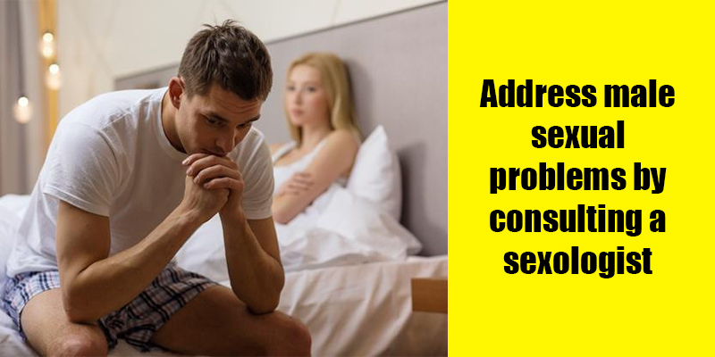 Address male sexual problems by consulting a sexologist