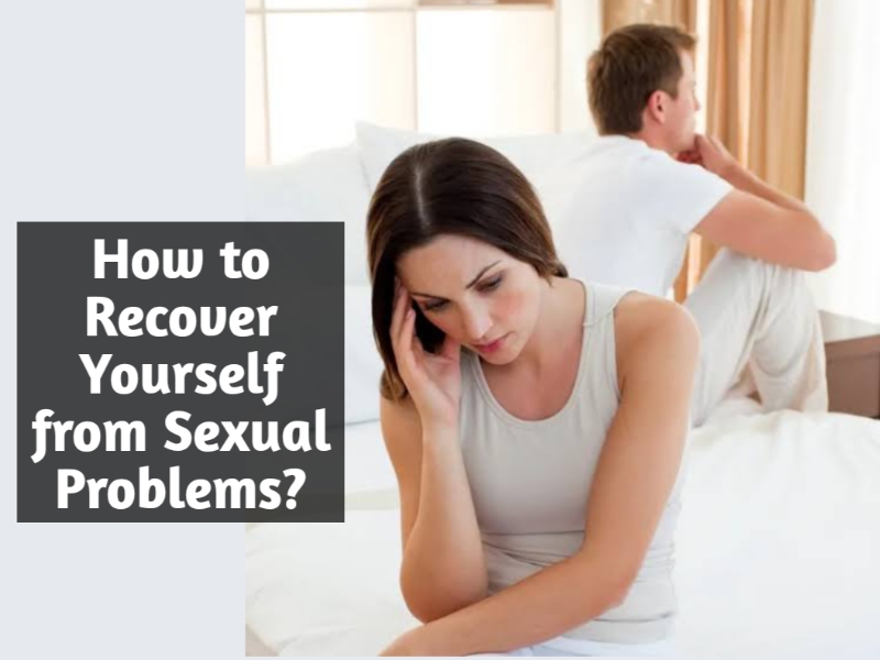 How to Recover Yourself from Sexual Problems